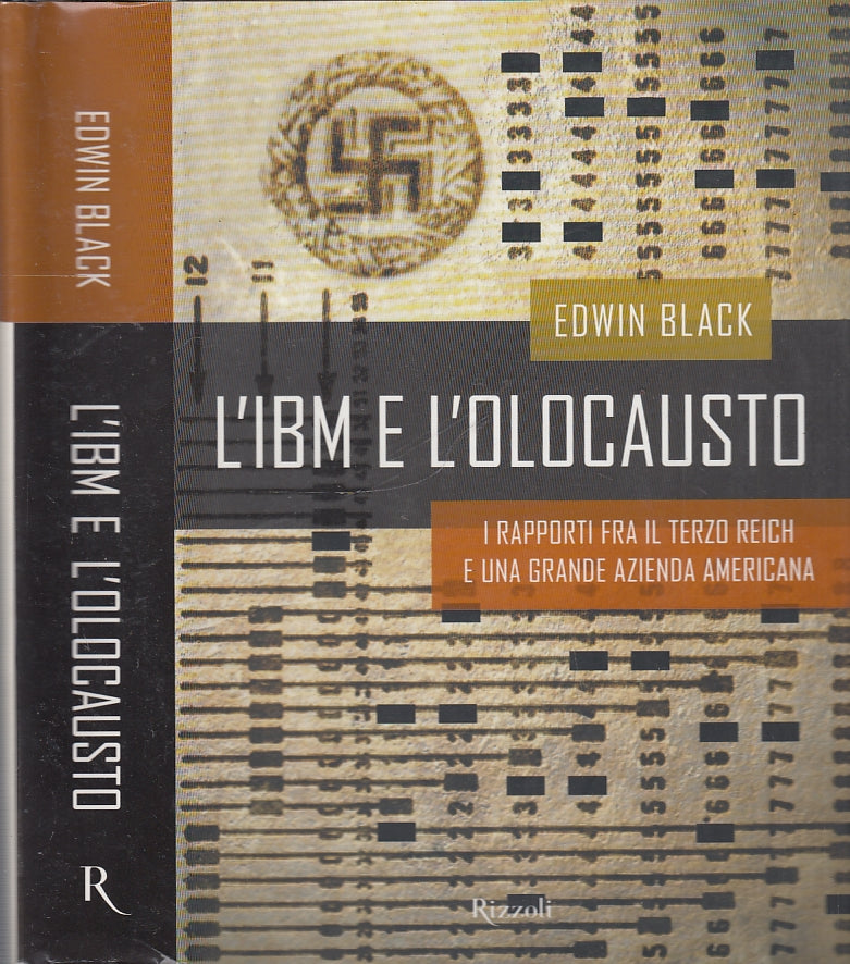 LS- L'IBM E L'OLOCAUSTO- EDWIN BLACK- RIZZOLI- COLLANA STORICA-- 2001- CS- XFS34