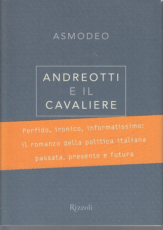 LS- ANDREOTTI E IL CAVALIERIE - ASMODEO - RIZZOLI --- 2001 - CS - ZTS633
