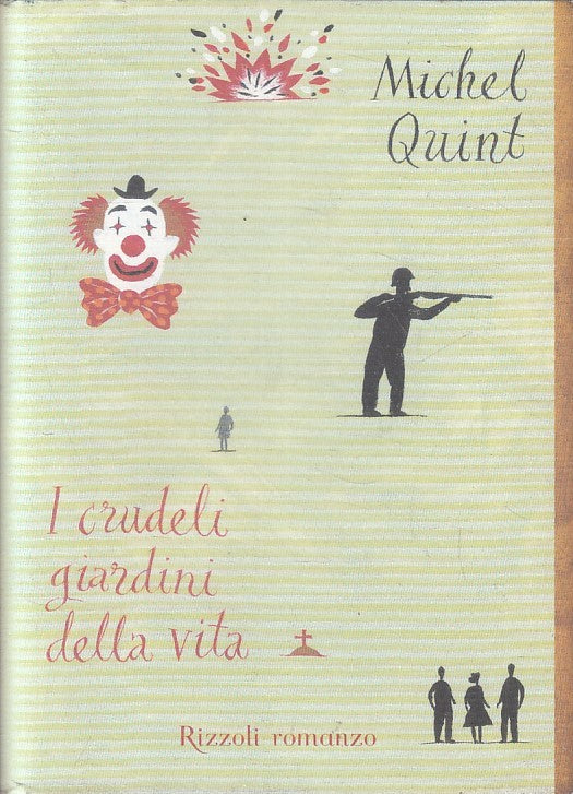 LN2- I CRUDELI GIARDINI DELLA VITA - QUINT - RIZZOLI LA SCALA - CS - JXS192