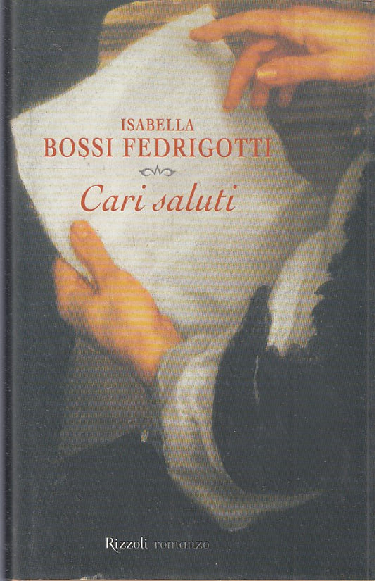 CARI SALUTI - ISABELLA BOSSI FEDRIGOTTI - RIZZOLI LA SCALA - CS - JXS40