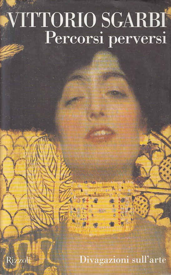 LS- PERCORSI PERVERSI DIVAGAZIONI ARTE - SGARBI - RIZZOLI --- 2001 - CS - ZFS252