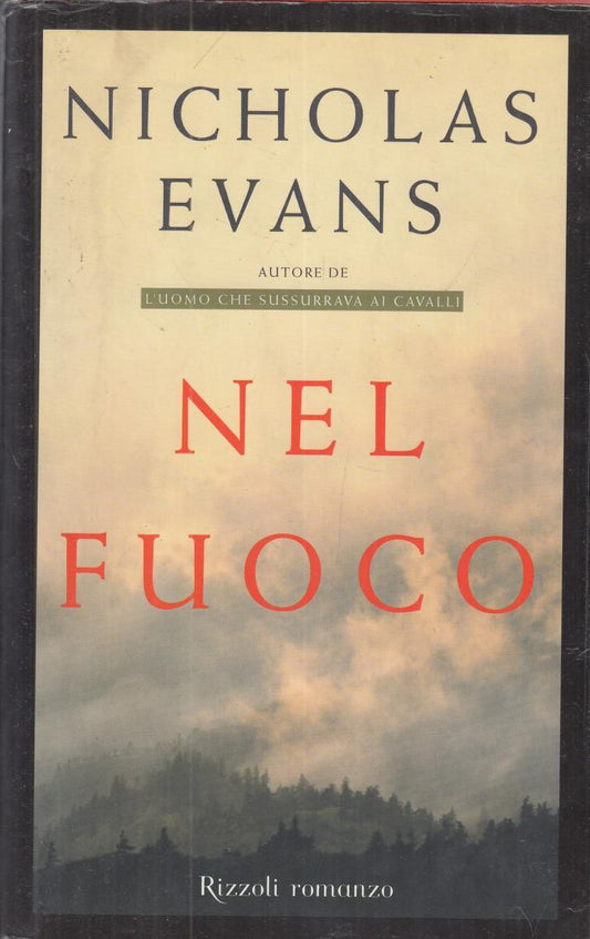 LN2- NEL FUOCO - NICHOLAS EVANS - RIZZOLI - CS- JXS50