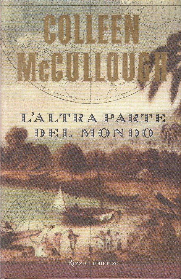 LN2- L'ALTRA PARTE DEL MONDO - COLLEEN McCULLOUGH - RIZZOLI- LA SCALA- CS- JXS25