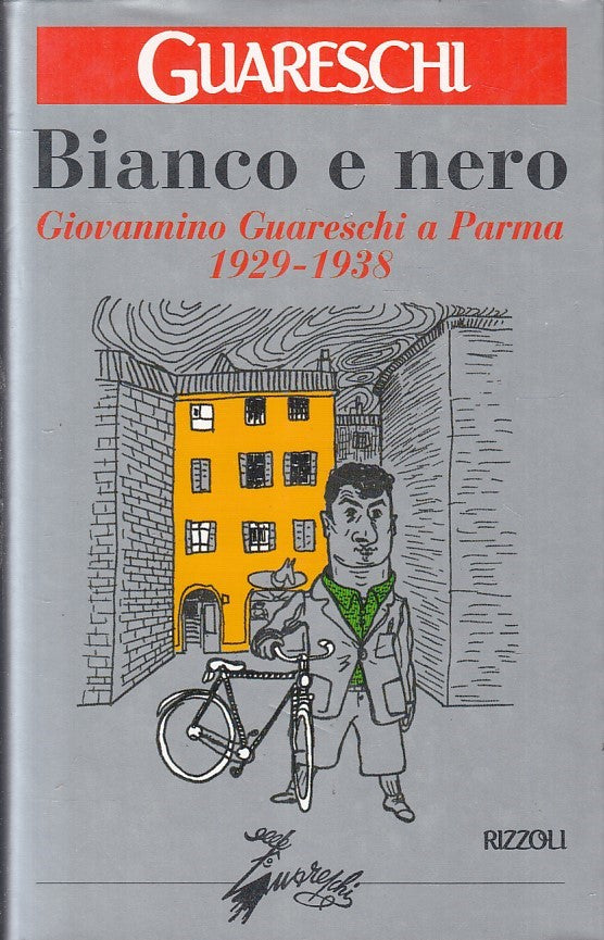 LN- BIANCO E NERO GUARESCHI A PARMA - GUARESCHI - RIZZOLI --- 2001 - CS- YFS374