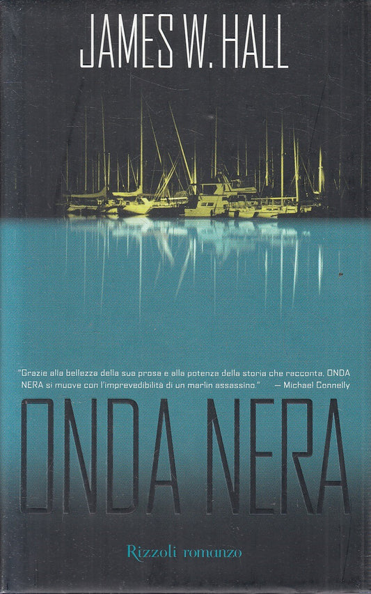ONDA NERA - JAMES W. HALL - RIZZOLI LA SCALA - CS - JXS109
