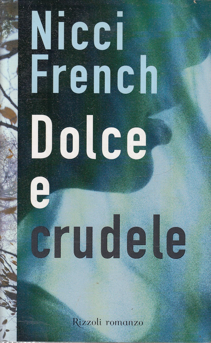 LN2- DOCLE E CRUDELE - NICCI FRENCH - RIZZOLI - CS- JXS81