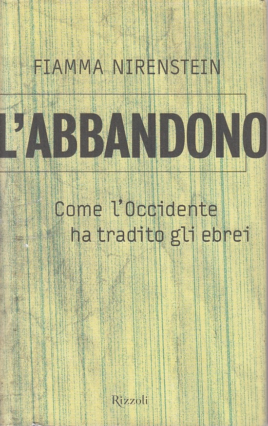 LS- L'ABBANDONO OCCIDENTE TRADITO EBREI- NIRENSTEIN- RIZZOLI--- 2002- CS- YFS608