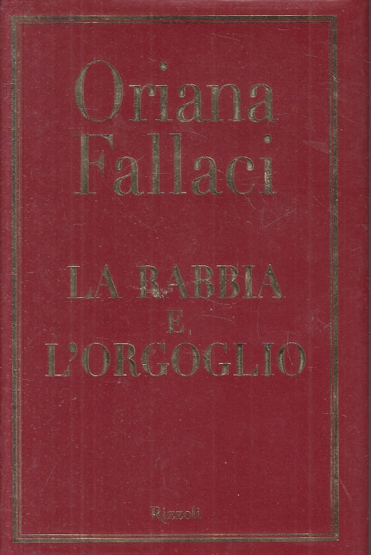 La rabbia e l'orgoglio - Oriana Fallaci - Rizzoli - JXS12