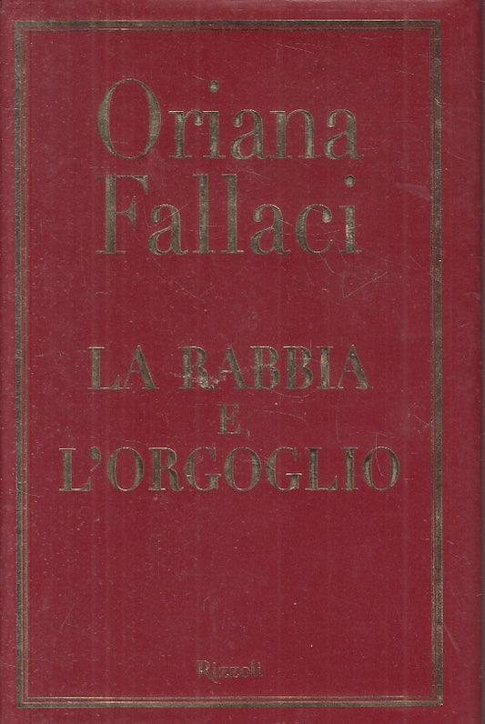 La rabbia e l'orgoglio - Oriana Fallaci - Rizzoli - JXS12