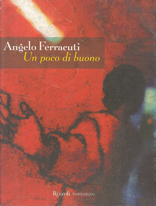 UN POCO DI BUONO - FERRACUTI - RIZZOLI -- 1a ED. - 2002 - BS - YFS321