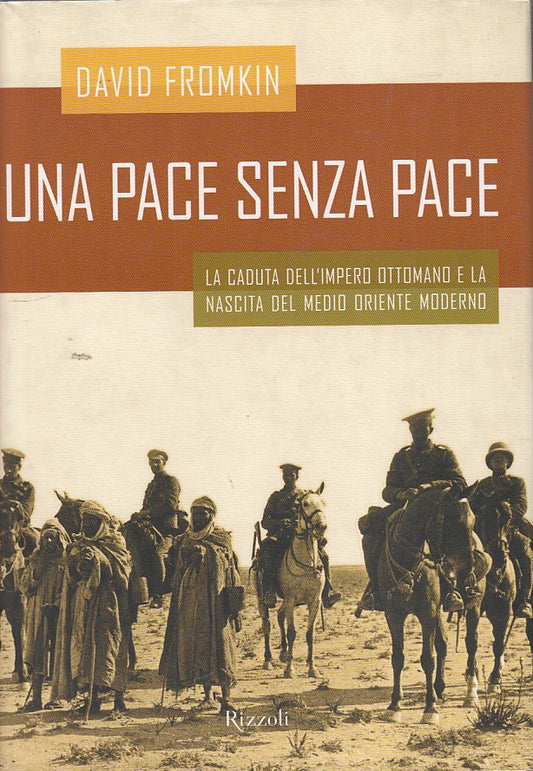 LS- UNA PACE SENZA PACE IMPERO OTTOMANO- FROMKIN- RIZZOLI--- 2002- CS- XDS8