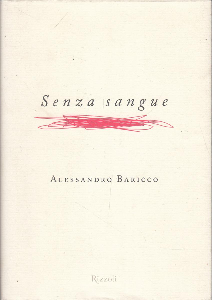 LN2- SENZA SANGUE - BARICCO - RIZZOLI LA SCALA - BS - JXS145