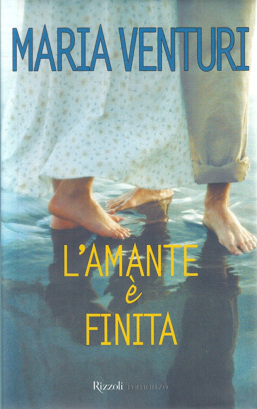 L'AMANTE E' FINITA - MARIA VENTURI - RIZZOLI ROMANZO - CS - JXS283