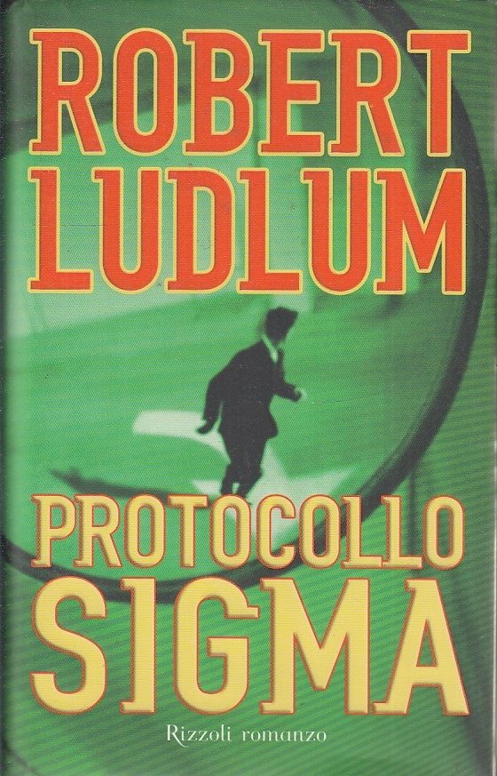 PROTOCOLLO SIGMA - ROBERT LUDLUM - RIZZOLI LA SCALA - CS- JXS72