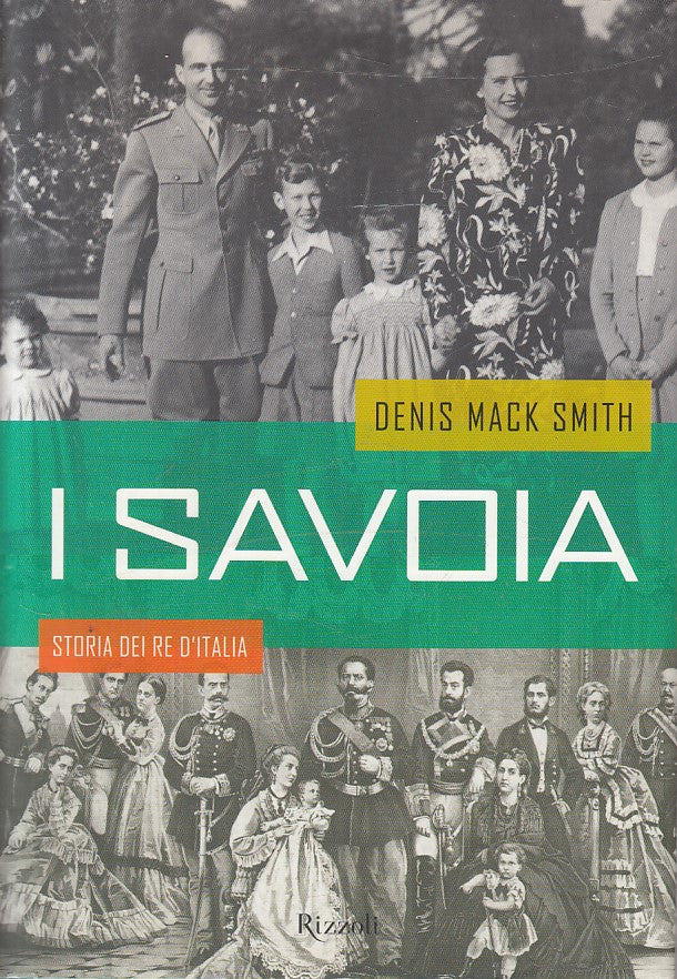 LS- I SAVOIA STORIA RE D'ITALIA- SMITH - RIZZOLI - STORICA -- 2002 - CS - ZFS182