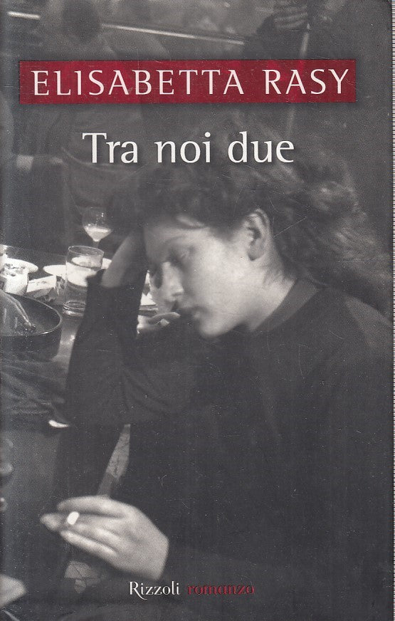 LN2- TRA NOI DUE - ELISABETTA RASY - RIZZOLI LA SCALA - CS - JXS212