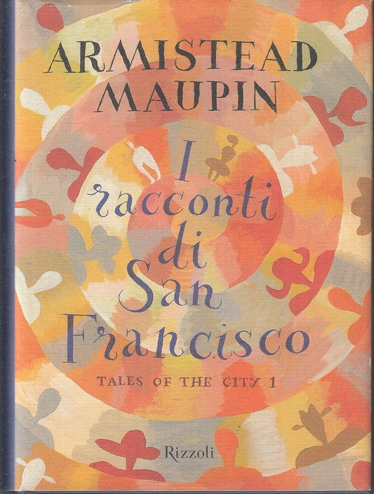 LN- I RACCONTI DI SAN FRANCISCO - ARMISTEAD MAUPIN - RIZZOLI--- 2002- CS- YFS95