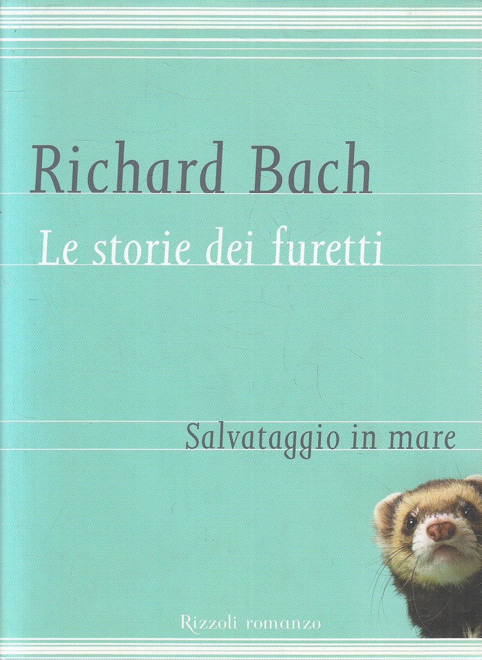 LN2- LE STORIE DEI FURETTI SALVATAGGIO - RICHARD BACH - RIZZOLI - CS - JXS280