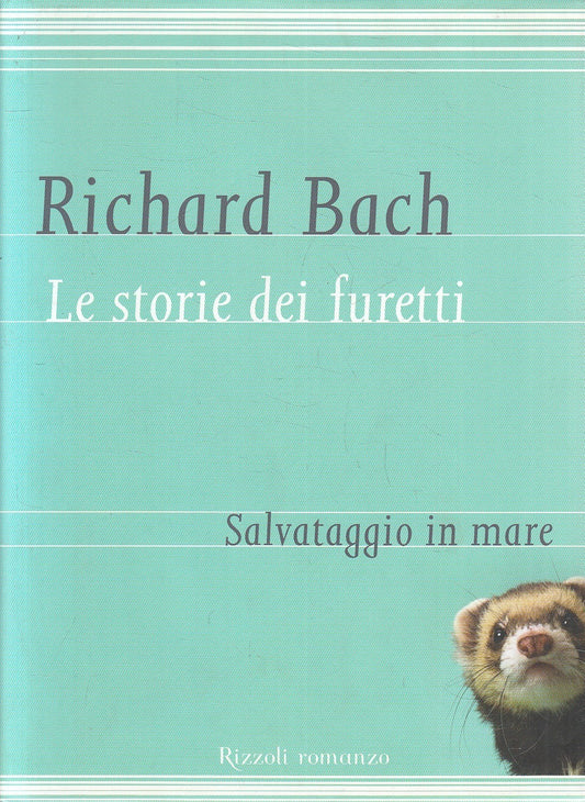 LN2- LE STORIE DEI FURETTI SALVATAGGIO - RICHARD BACH - RIZZOLI - CS - JXS280