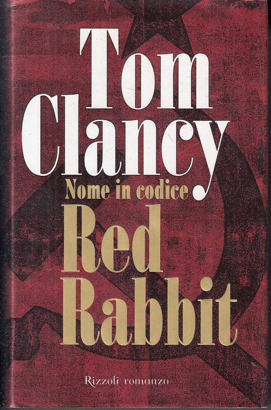 LN2- NOME IN CODICE RED RABBIT - TOM CLANCY - RIZZOLI --- 2002 - CS - JXS2