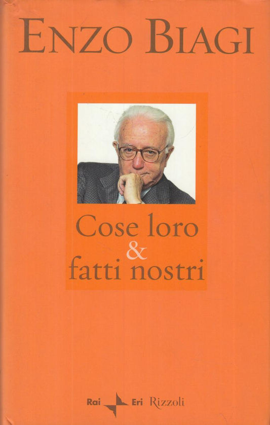 LN2- COSE LORO & FATTI NOSTRI - ENZO BIAGI - RIZZOLI ERI - CS- JXS36