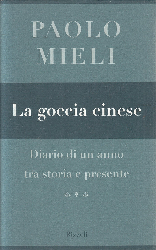 LN2- LA GOCCIA CINESE DIARIO - PAOLO MIELI - RIZZOLI - CS - JXS134