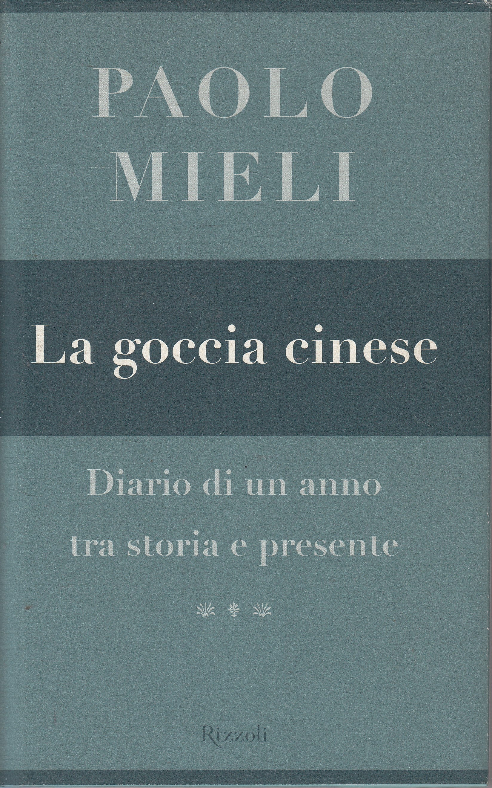 LS- LA GOCCIA CINESE DIARIO - MIELI - RIZZOLI -- 1a ED. - 2002 - CS - YFS607