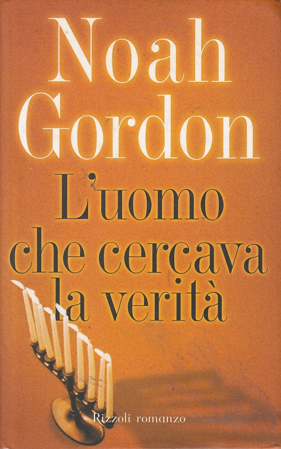 LN- L'UOMO CHE CERCAVA LA VERITA' - GORDON - RIZZOLI --- 2002 - CS - ZFS144