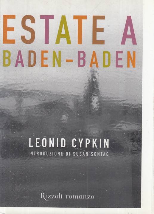 ESTATE A BADEN BADEN - CYPKIN - RIZZOLI -- 1a ED. - 2003 - CS - YFS494