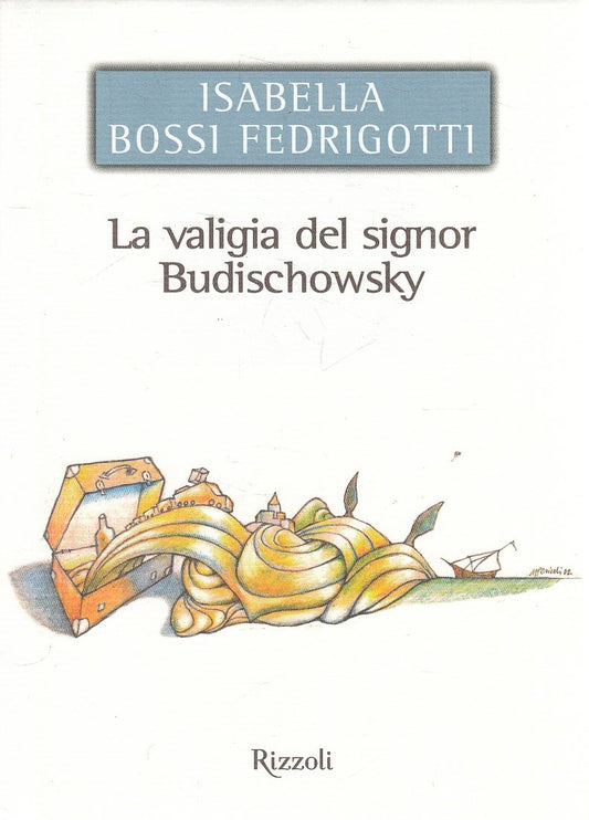 LA VALIGIA DEL SIGNOR BUDISCHOWSKY - FEDRIGOTTI - RIZZOLI - CS - JXS154