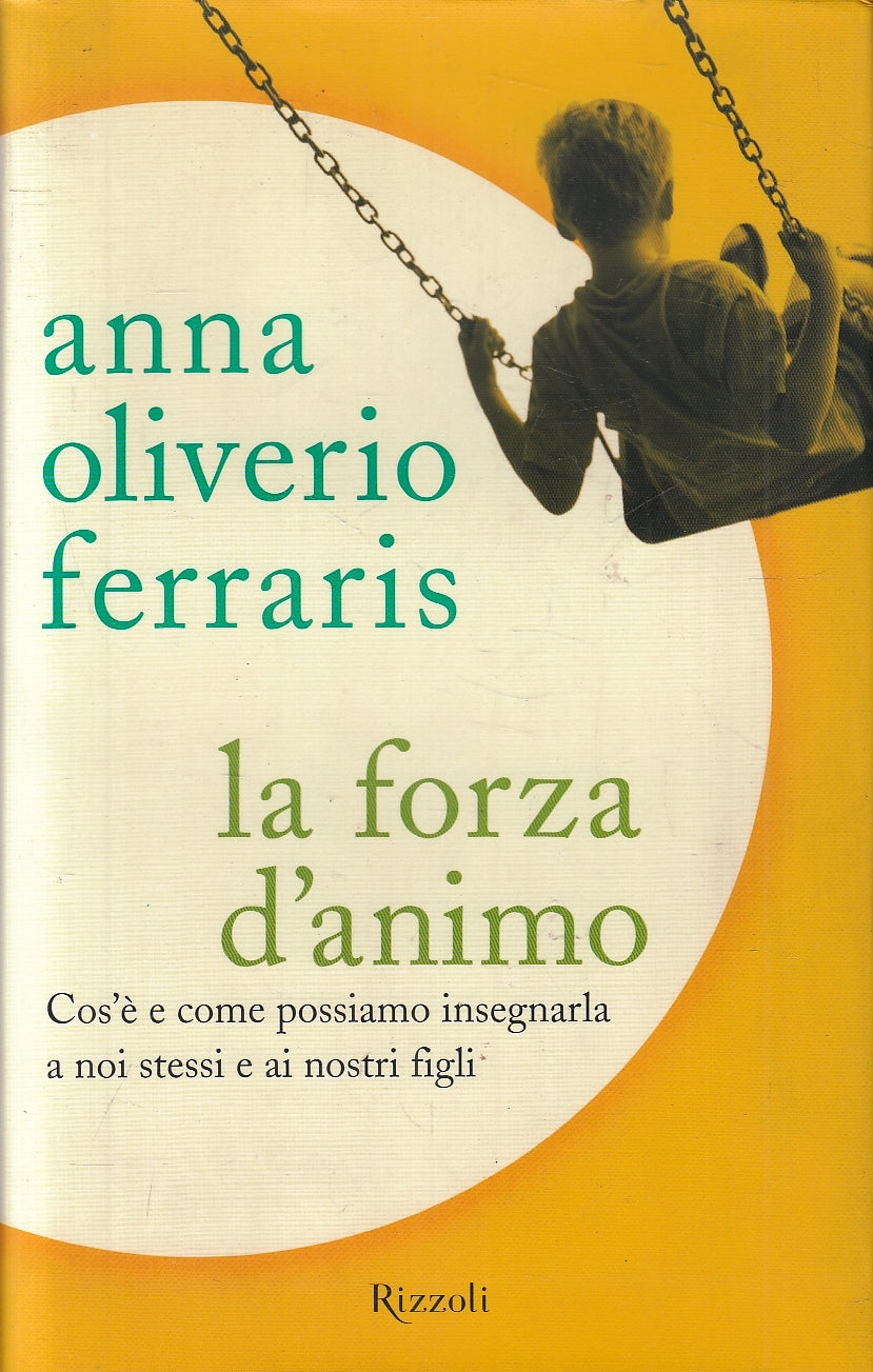 LZ- LA FORZA D'ANIMO - ANNA OLIVIERO FERRARIS - RIZZOLI ---- CS- YFS254