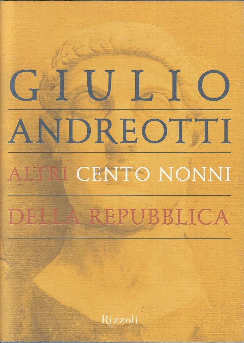 LN2- ALTRI CENTO NONNI DELLA REPUBBLICA - ANDREOTTI - RIZZOLI - CS - JXS34