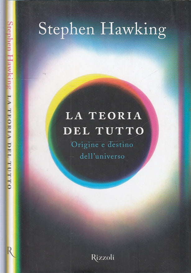 LZ- LA TEORIA DEL TUTTO - STEPHEN HAWKING - RIZZOLI -- 1a ED. - 2003 - CS- XFS30