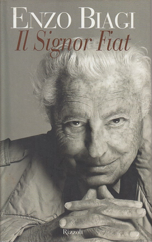LS- IL SIGNOR FIAT BIOGRAFIA - BIAGI - RIZZOLI -- 1a ED. - 2003 - CS - YDS499
