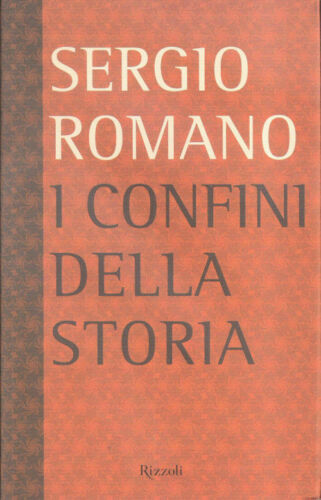 LN2- I CONFINI DELLA STORIA - SERGIO ROMANO - RIZZOLI - CS - JXS65