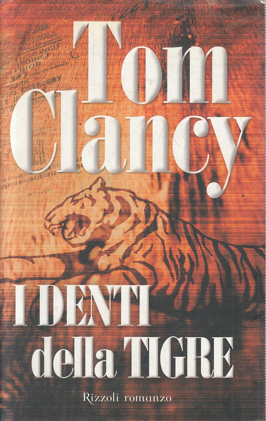 I DENTI DELLA TIGRE - TOM CLANCY - RIZZOLI LA SCALA - CS - JXS246