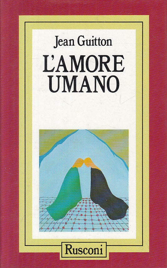 LS- L'AMORE UMANO - GUITTON - RUSCONI -- 1a ED. - 1989 - CS - ZFS101