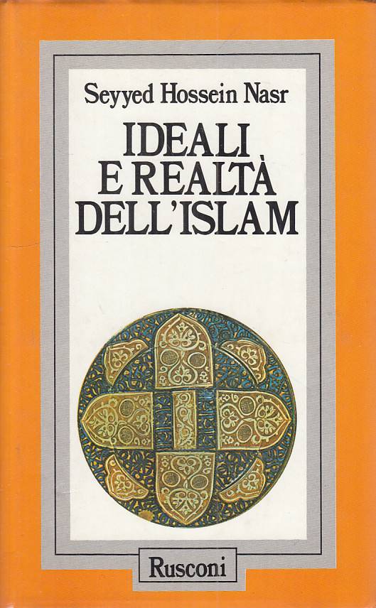 LS- IDEALI E REALTA' DELL'ISLAM - NASR - RUSCONI -- 1a ED. - 1989 - CS - ZFS63