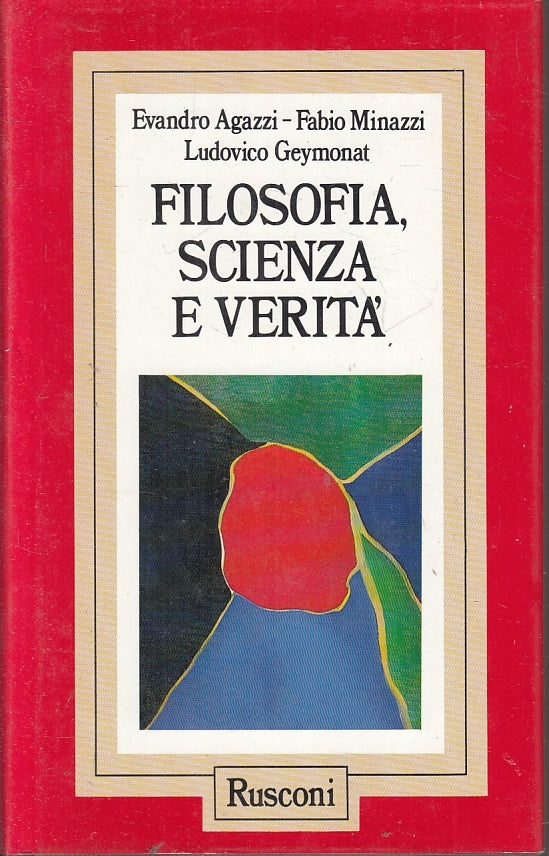 LZ- FILOSOFIA SCIENZA E VERITA' - AGAZZI MINAZZI - RUSCONI --- 1989 - CS - YFS19