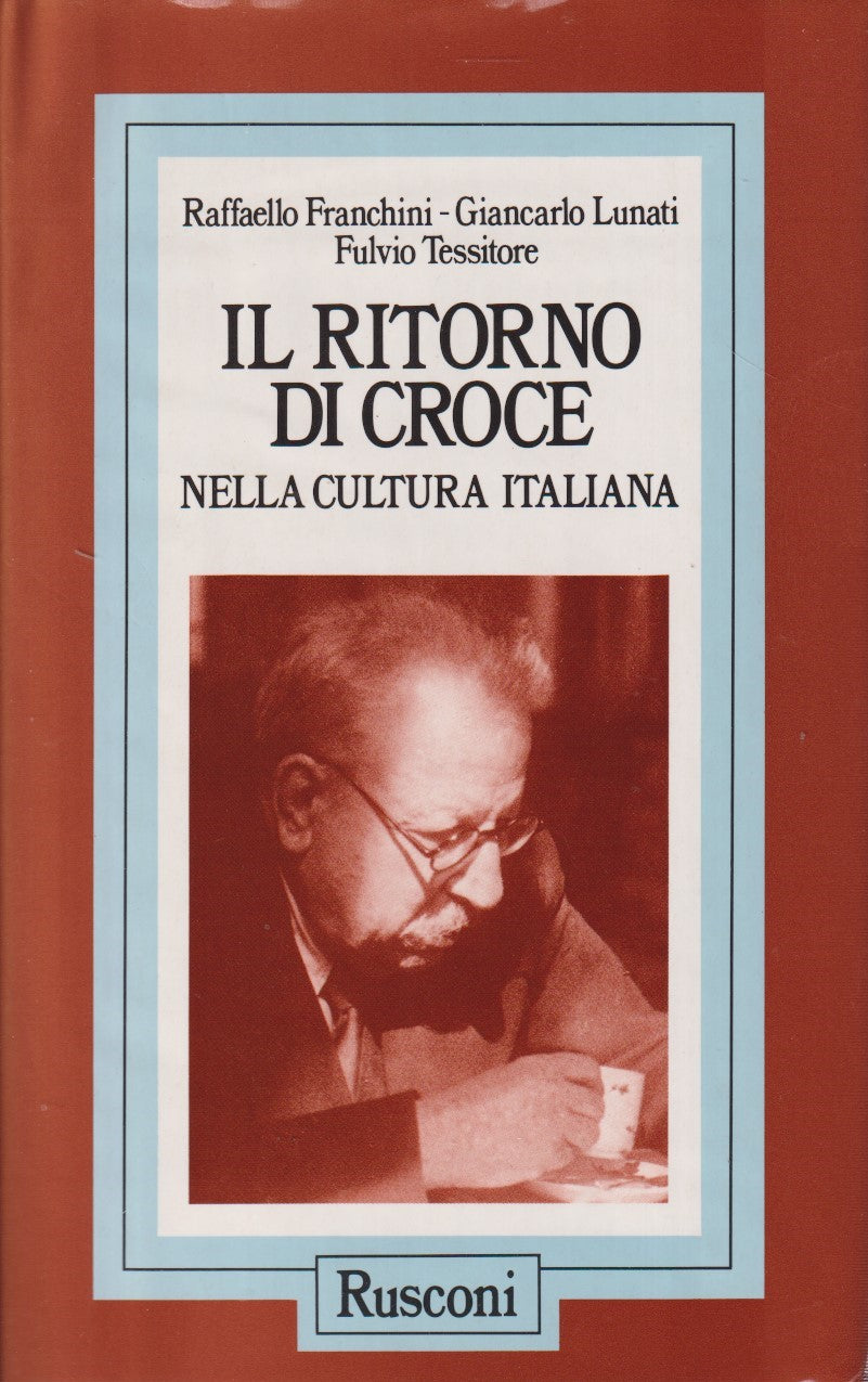 Il ritorno di Croce nella cultura italiana - Rusoni Problemi attuali - JXS242
