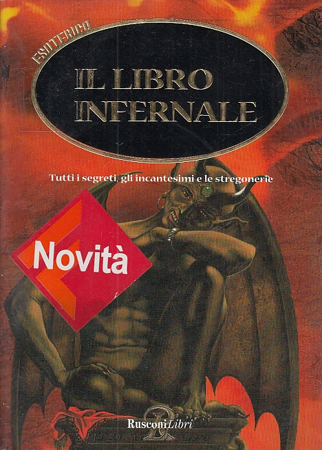 LZ- IL LIBRO INFERNALE SEGRETI INCANTESIMI STREGONERIE-- RUSCONI--- 2003- B- YFS