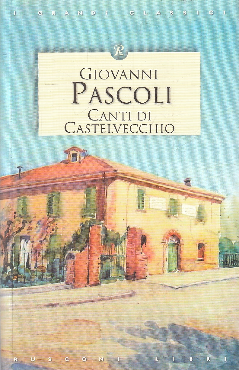 LN2- CANTI DI CASTELVECCHIO - PASCOLI - RUSCONI GRANDI CLASSICI - B - JXS103