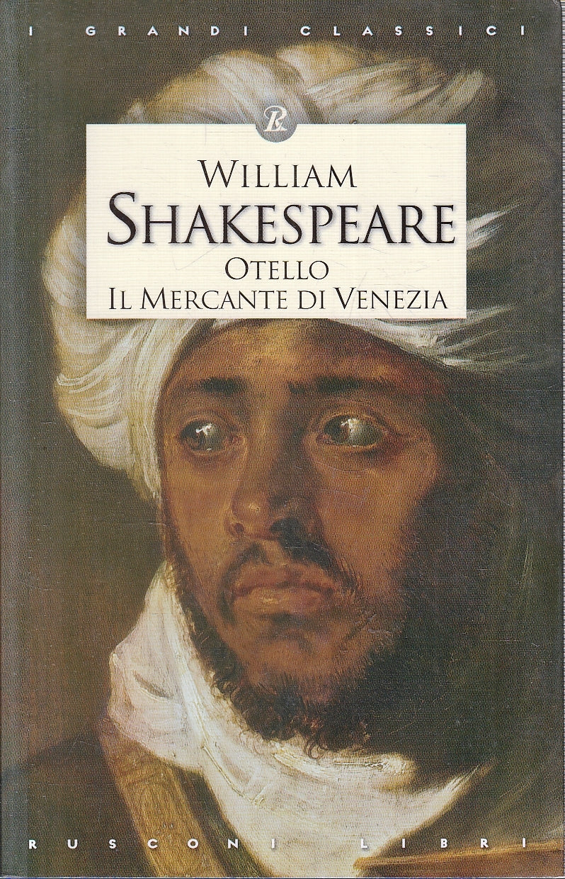 LN- OTELLO IL MERCANTE DI VENEZIA- WILLIAM SHAKESPEARE- RUSCONI- 2004- B- YFS253