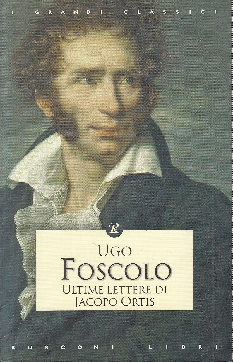 LN2- ULTIME  LETTERE DI JACOPO ORTIS - FOSCOLO - RUSCONI CLASSICI - B - JXS53