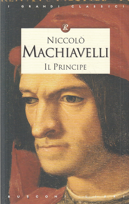 LN2- IL PRINCIPE - NICCOLO' MACHIAVELLI - RUSCONI GRANDI CLASSICI - B - JXS43