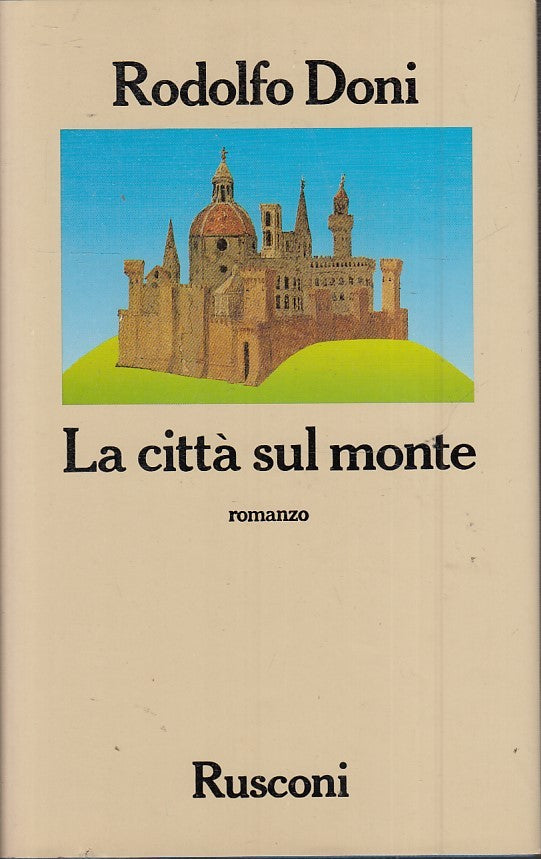 LA CITTA' SUL MONTE - RODOLFO DONI - RUSCONI - CS - JXS52