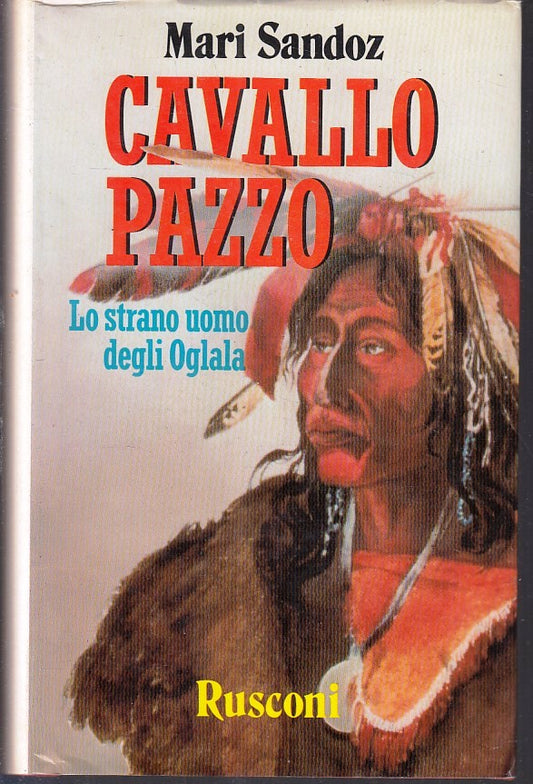 LN- CAVALLO PAZZO STRANO UOMO DEGLI OGLALA- MARI SANDOZ- RUSCONI ---- CS- YFS376
