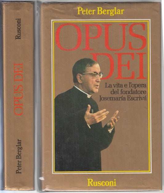 LS- OPUS DEI JOSEMARIA ESCRIVA'- PETER BERGLAR- RUSCONI- 1a ED.- 1987- CS-YFS601