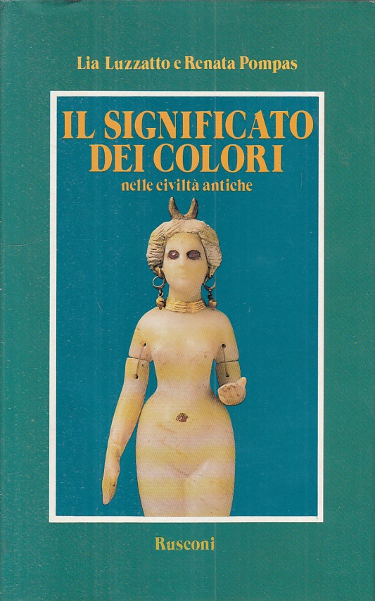 LS- SIGNIFICATO DEI COLORI NELLE CIVILTA' ANTICHE-- RUSCONI--- 1988 - CS - ZFS25