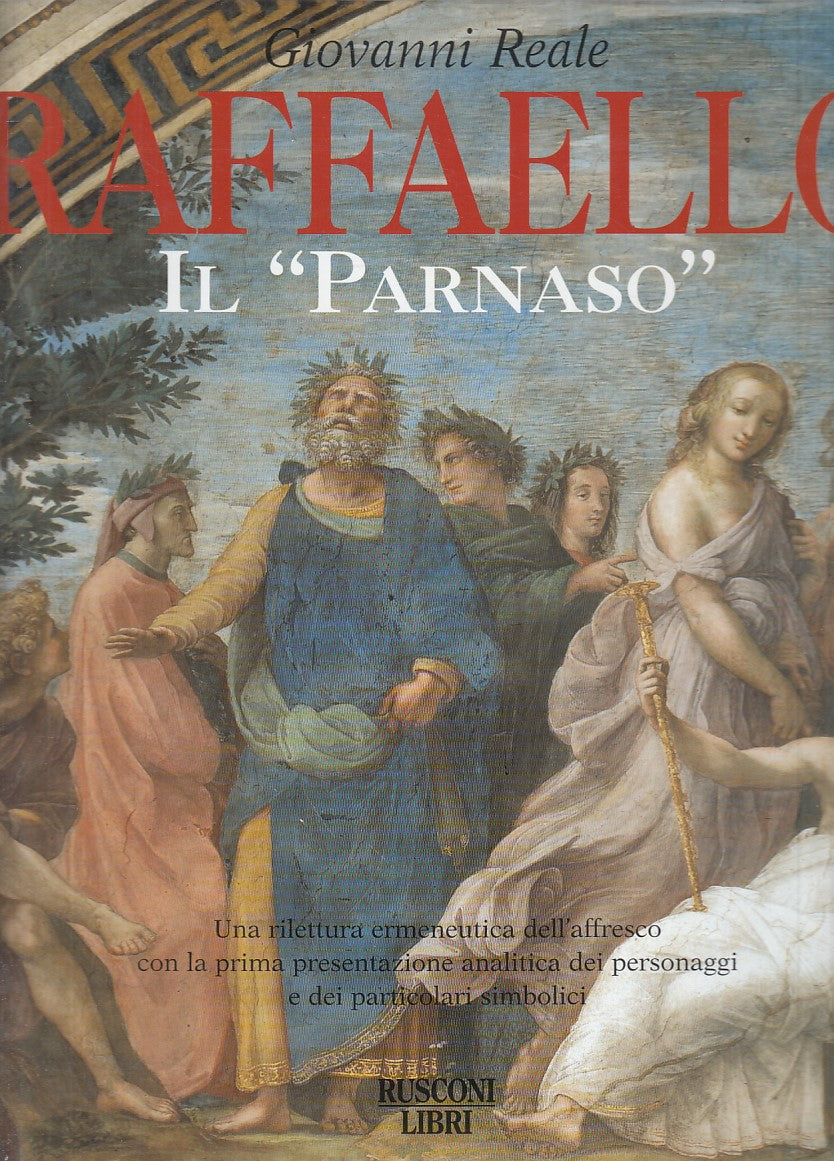 LT- RAFFAELLO IL "PARNASO" - REALE - RUSCONI -- 1a ED. - 1999 - CS - YFS65